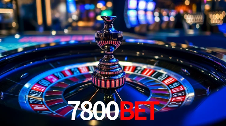 Explore as vantagens do 7800Bet: serviço profissional e confiabilidade